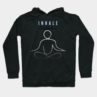 Meditation | Yoga | Exhale and Inhale Hoodie